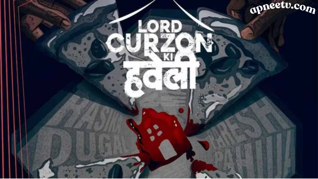 Lord Curzon Ki Haveli Review: Ending Explained & Must-Know Details (2025)
