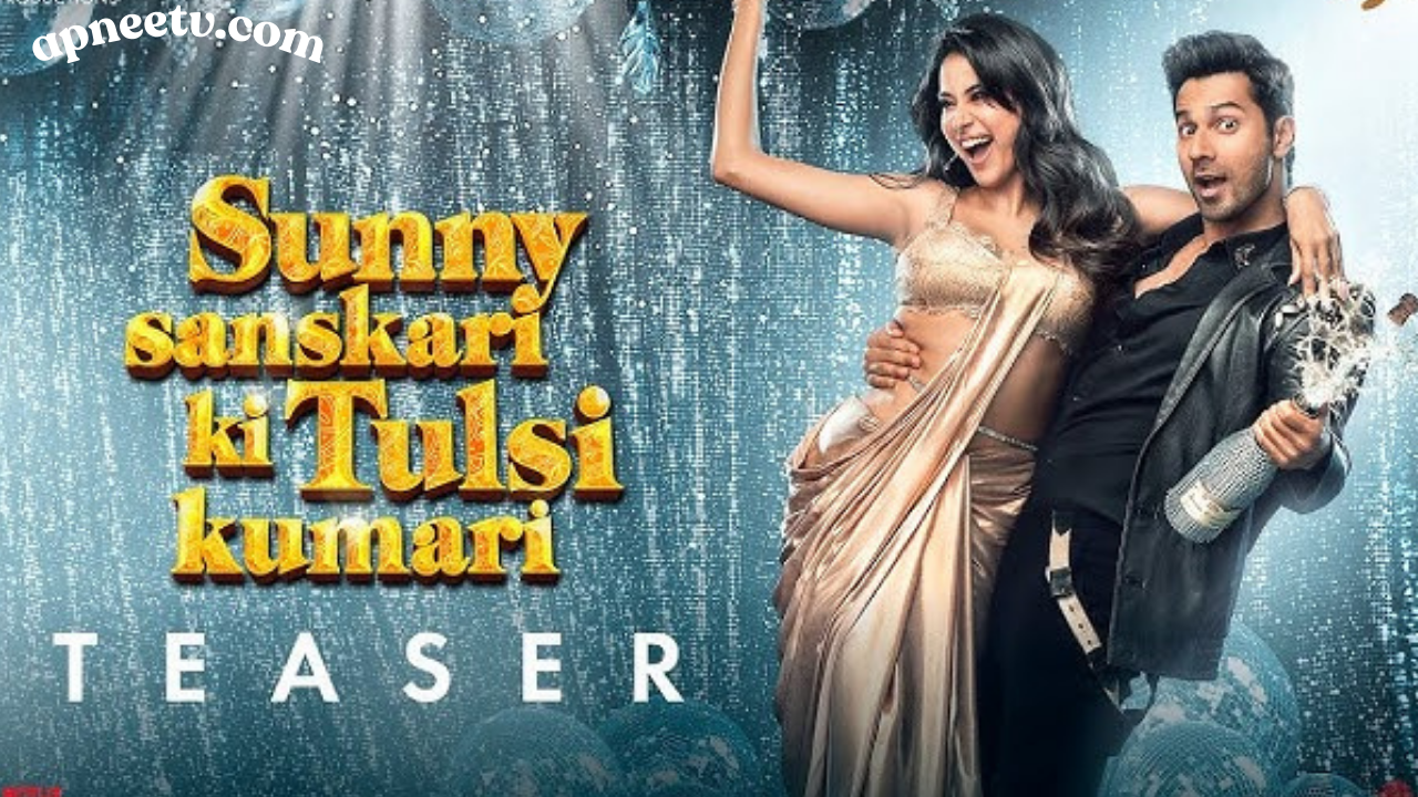 Sunny Sanskari Ki Tulsi Kumari: Complete Movie Guide 2025